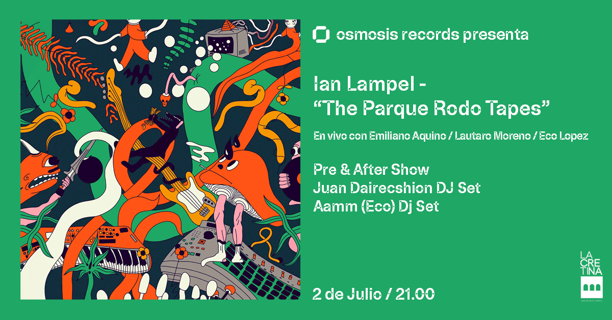 Osmosis Records Presenta: Ian Lampel Trio - The Parque Rodo Tapes en Vivo / Juan Dairecshion DJ Set / Aamm Dj Set (Eco)