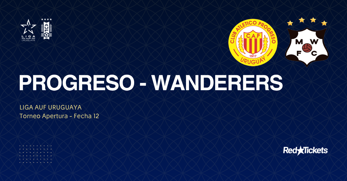 Progreso - Wanderers | Apertura 2026