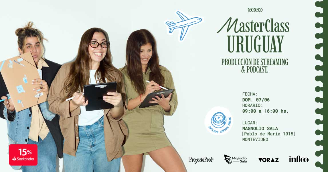 MasterClass URUGUAY - Producción de Streaming & Podcast - ProyectoProd