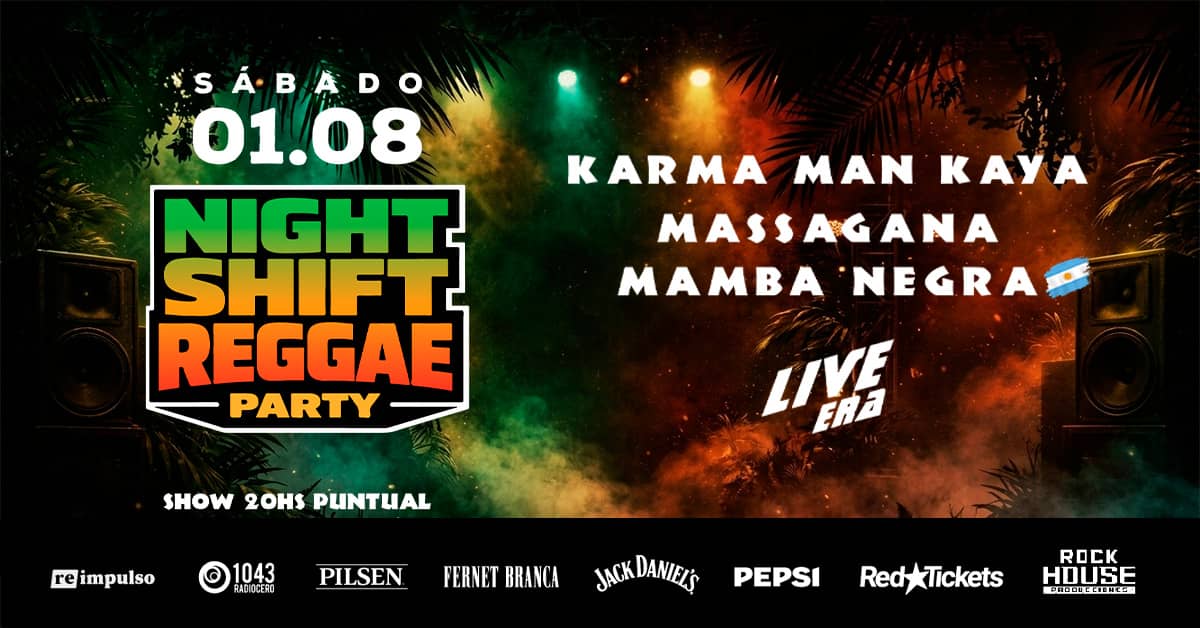 Night Shift Reggae Party Karma man Kaya / Massagana  /Mamba Negra