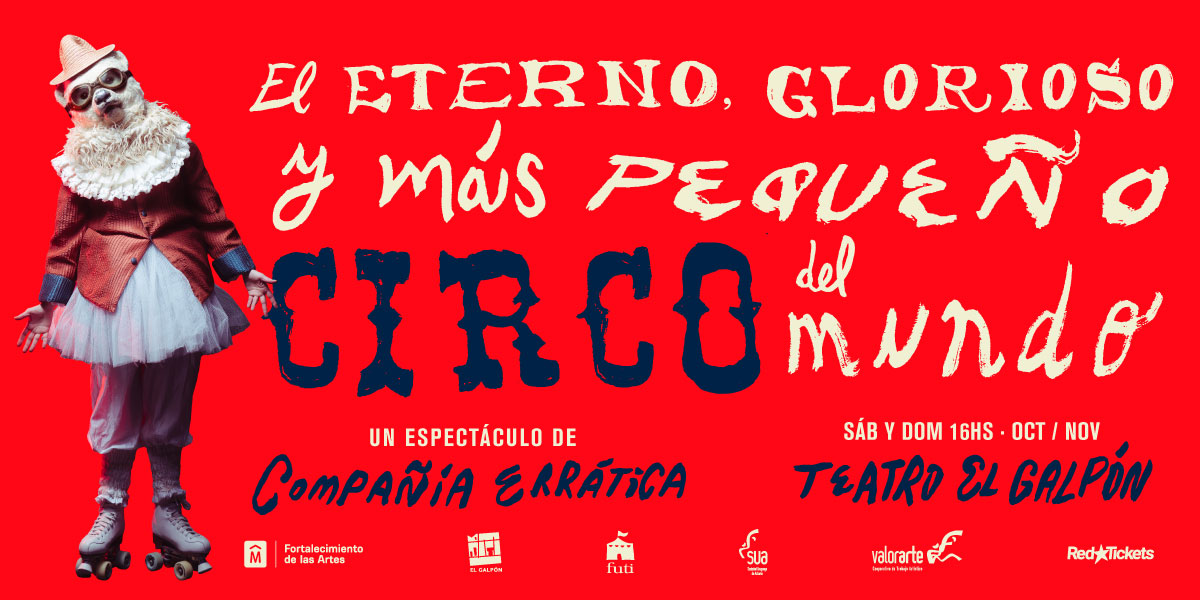 El eterno, glorioso y más pequeño circo del mundo (Sala Atahualpa)