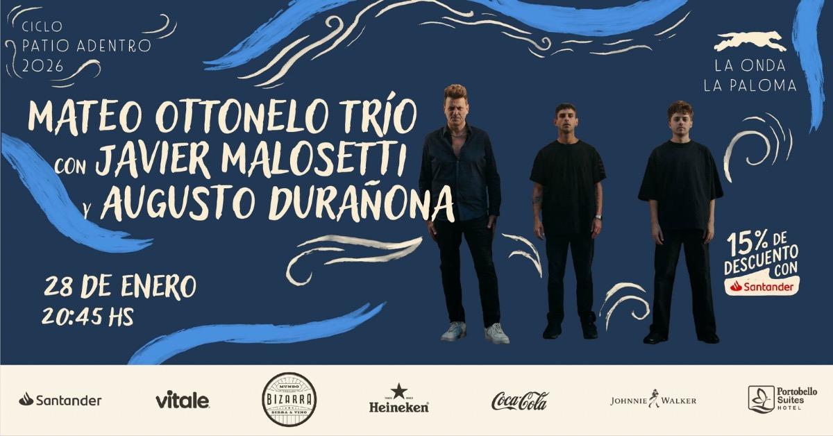Ciclo Patio Adentro 2026 - Mateo Otonello Trío con Javier Malosetti y Augusto Durañona
