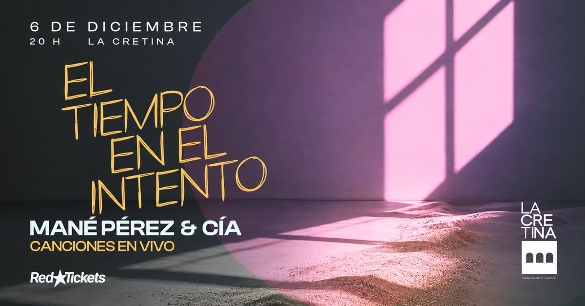 Mané Pérez & Compañía presenta: EL TIEMPO EN EL INTENTO