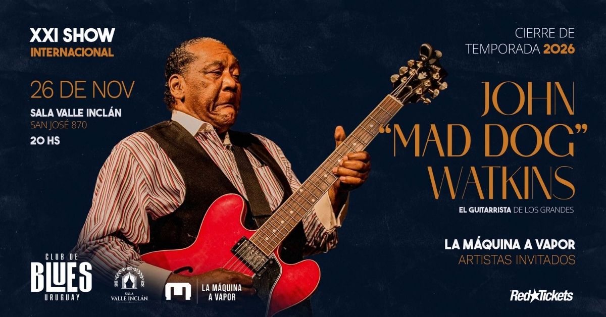 Show Internacional de Blues - Mad Dog Watkins en Uruguay
