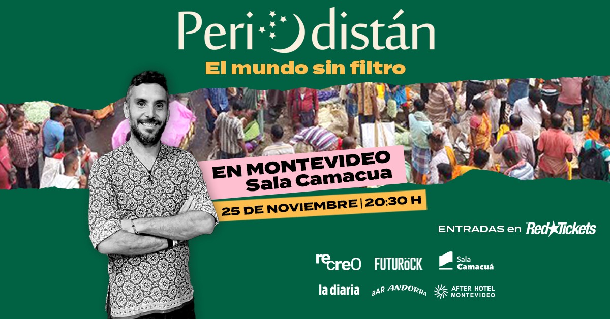 PERIODISTÁN EN MONTEVIDEO: el mundo sin filtro