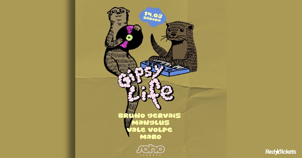 GIPSY LIFE | SOHO | 14 DE MARZO