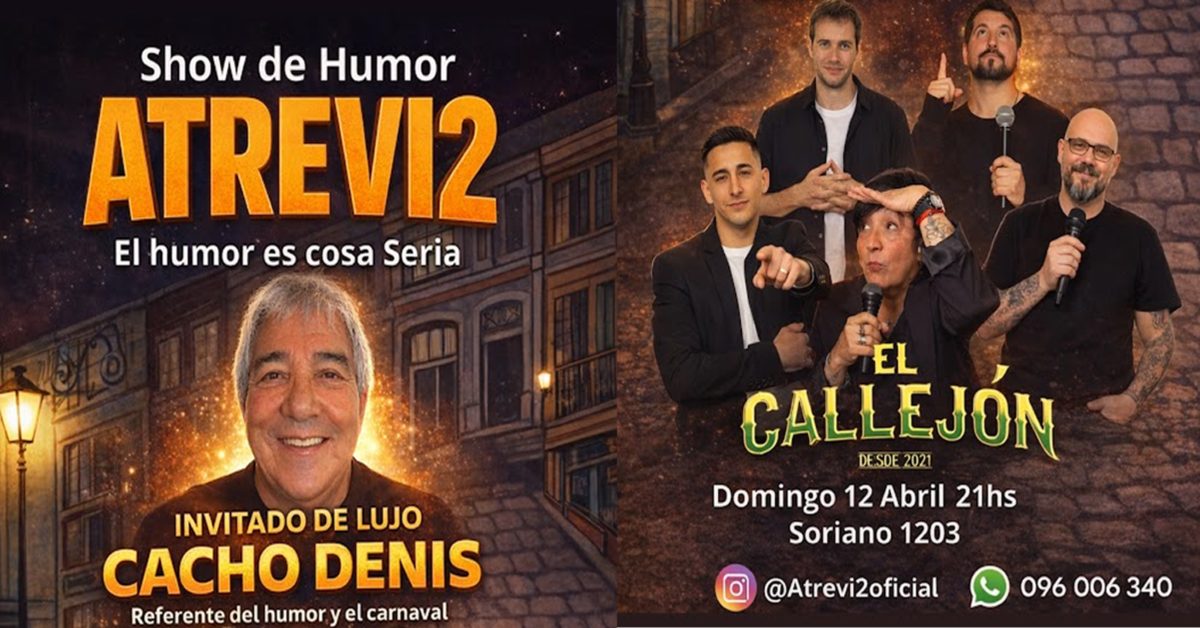 El Humor es Cosa seria 2026 Atrevi2 + Cacho Denis