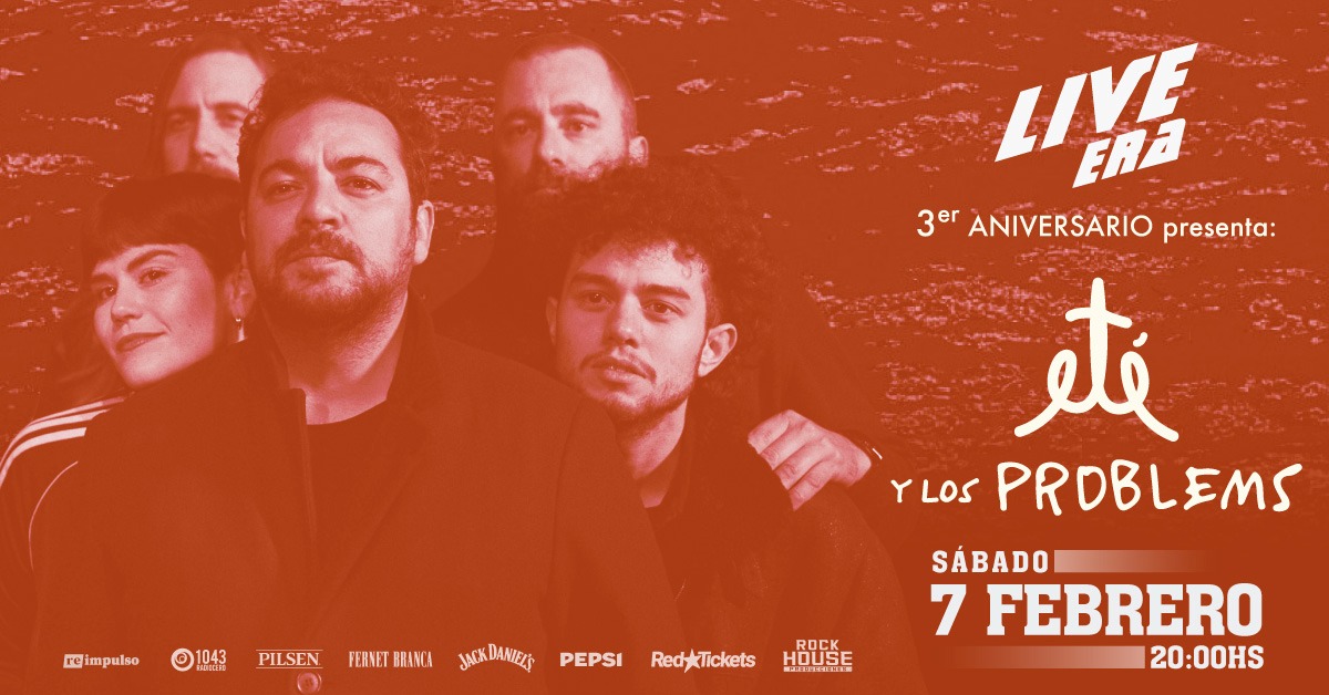 ETE Y LOS PROBLEMS - 7/2 - Live Era
