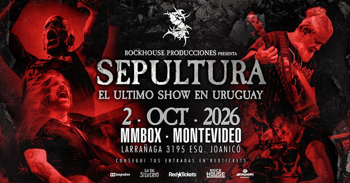 SEPULTURA - El ulitmo show en Uruguay