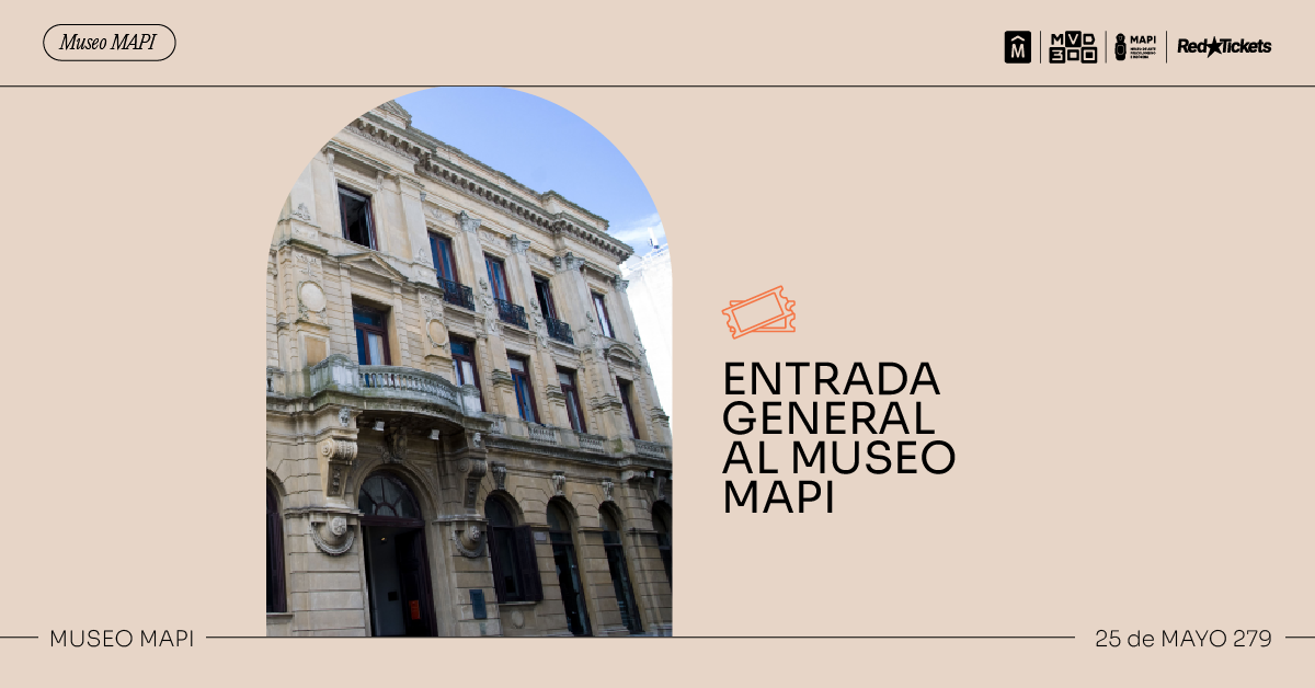 Entradas Al MUSEO MAPI RedTickets Entradas Al MUSEO MAPI RedTickets