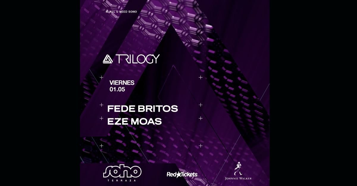 TRILOGY | SOHO | 1 DE MAYO