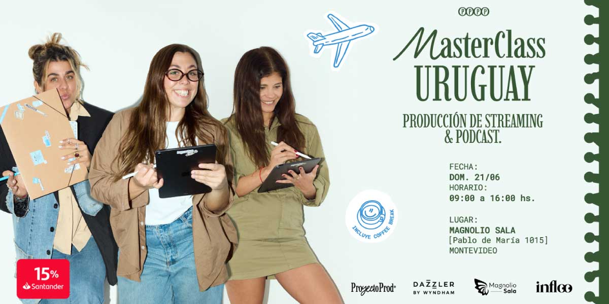 MasterClass URUGUAY - Producción de Streaming & Podcast - ProyectoProd