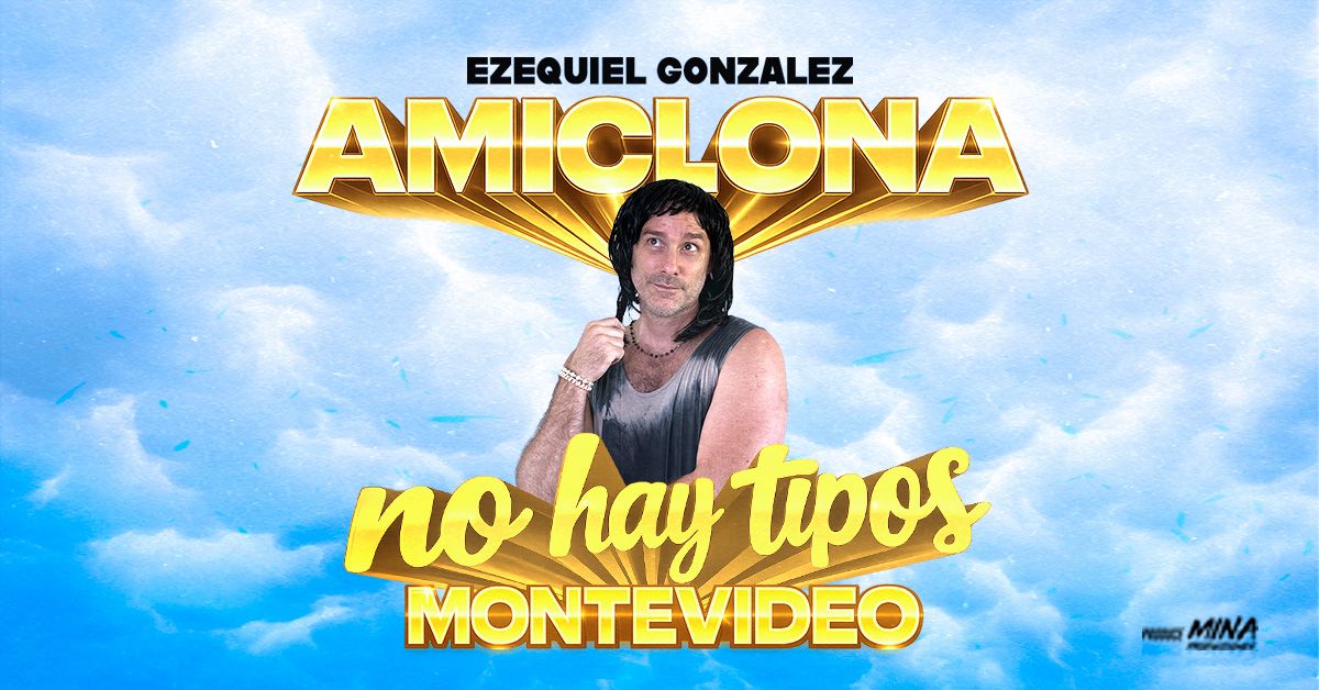 AMICLONA | No hay tipos - Ezequiel Gonzalez