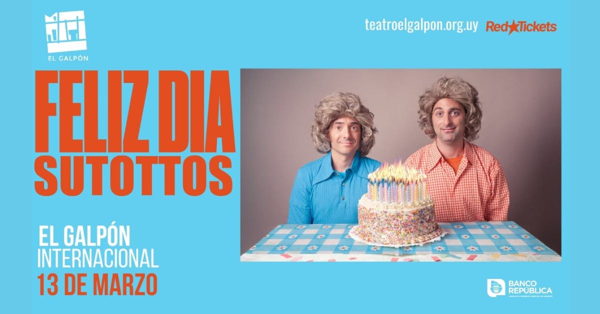 FELIZ DÍA - SUTOTTOS (Sala Campodónico)