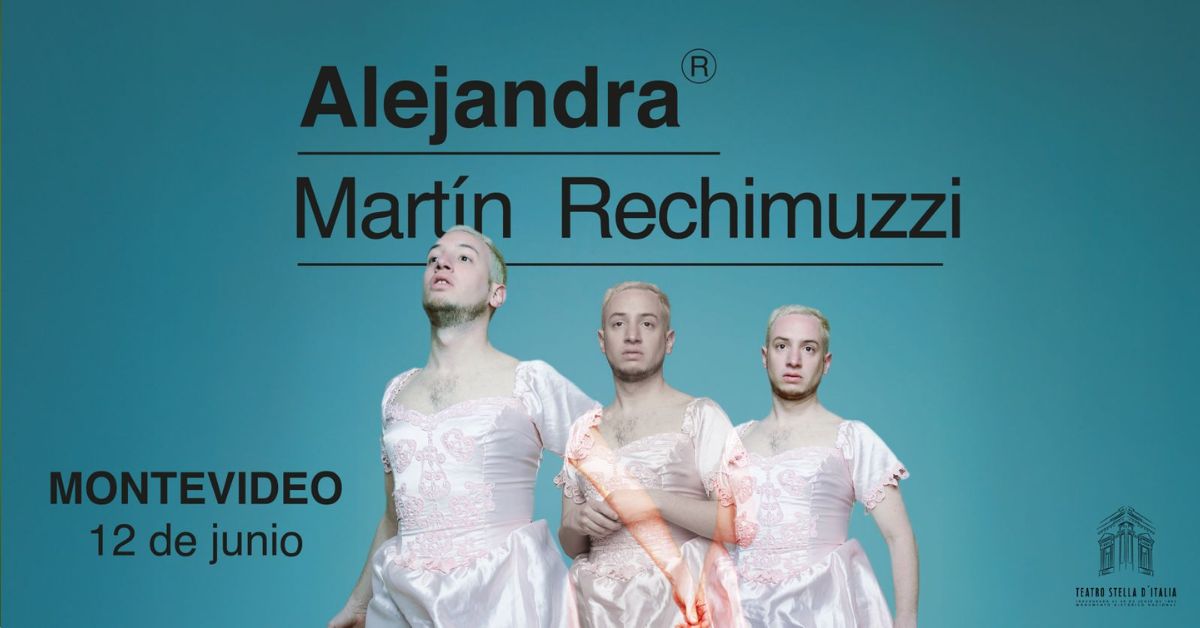 MARTIN RECHIMUZZI presenta ALEJANDRA