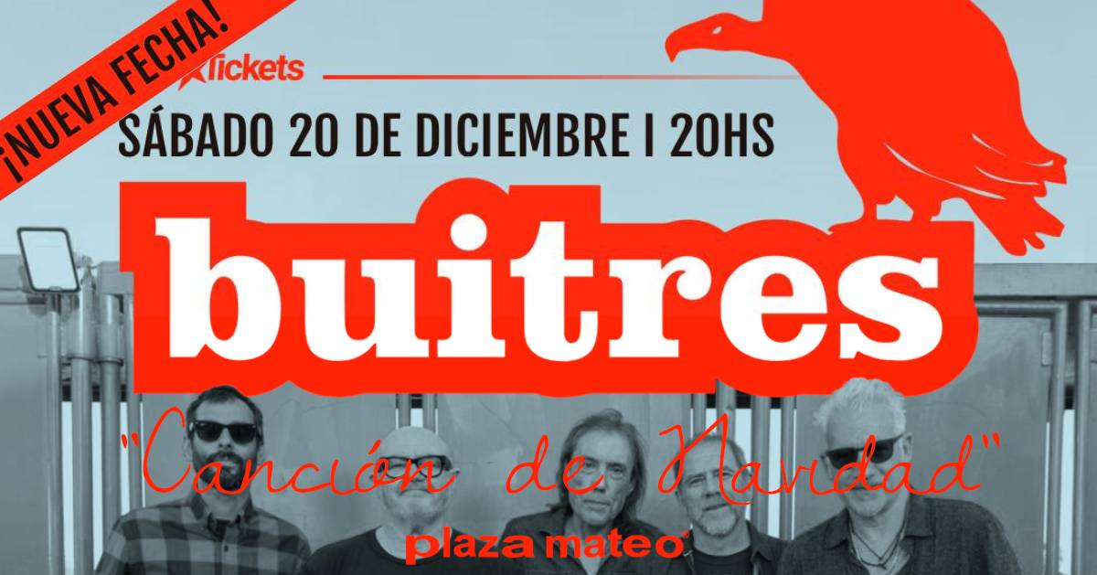BUITRES "CANCIÓN DE NAVIDAD" / NUEVA FECHA / 20/12 / PLAZA MATEO