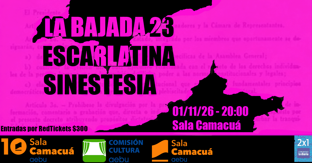 La Bajada 23, Escarlatina y Sinestesia