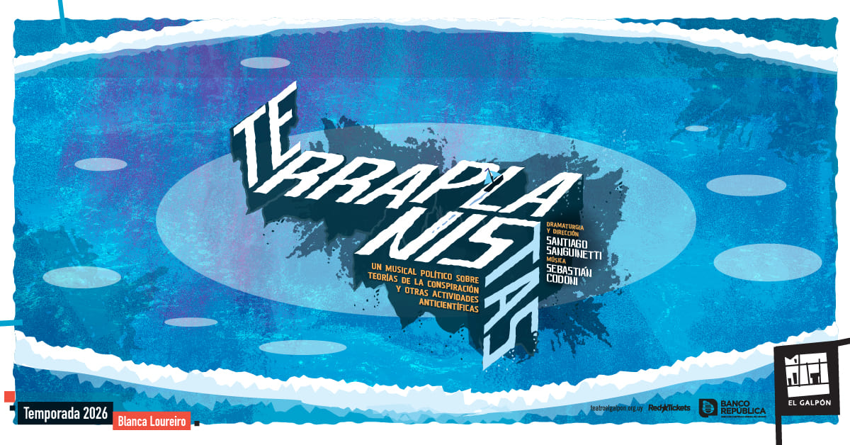 TERRAPLANISTAS (Sala Campodónico)